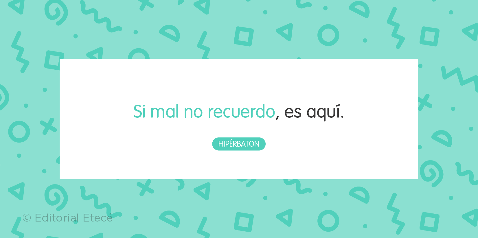 Ejemplo de hipérbaton.