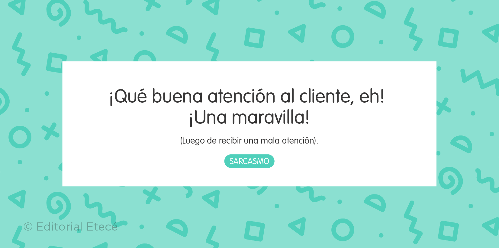 Ejemplo de sarcasmo en la vida cotidiana