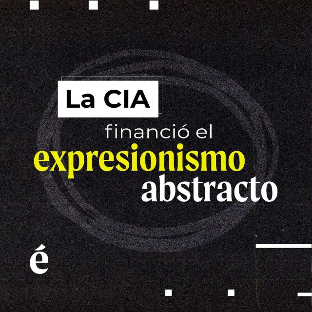 Hay quienes afirman que sin el apoyo de la CIA el expresionismo abstracto no habría existido. 

Este movimiento artístico surgió en Estados Unidos después de la Segunda Guerra Mundial y se considera el primer movimiento estadounidense. 

La Guerra Fría fue un periodo de tensión entre Estados Unidos y la Unión Soviética. Durante varios años, ambas potencias expresaron su rivalidad en el ámbito económico y también en el cultural. 

Los expresionistas abstractos crearon obras caracterizadas por la improvisación, la libertad expresiva y el individualismo, todos valores que contrastaban con el constructivismo ruso. 

Así, Nueva York se constituyó como la nueva capital artística, y en ese contexto, la CIA financió artistas y exposiciones para impulsar el expresionismo abstracto.